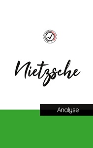 NIETZSCHE (ETUDE ET ANALYSE COMPLETE DE SA PENSEE)