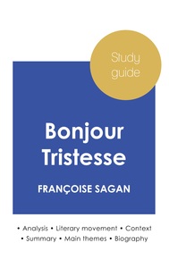 Study guide Bonjour Tristesse by Françoise Sagan (in-depth literary analysis and complete summary)