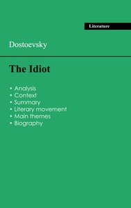 Succeed all your 2026 exams: Analysis of the novel of Dostoevsky's The Idiot