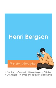 REUSSIR SON BAC DE PHILOSOPHIE 2024 : ANALYSE DU PHILOSOPHE HENRI BERGSON