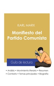 GUIA DE LECTURA MANIFIESTO DEL PARTIDO COMUNISTA DE KARL MARX (ANALISIS LITERARIO DE REFERENCIA Y RE