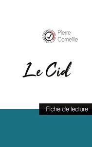 LE CID DE CORNEILLE (FICHE DE LECTURE ET ANALYSE COMPLETE DE L'OEUVRE)