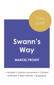 Study guide Swann's Way by Marcel Proust (in-depth literary analysis and complete summary)