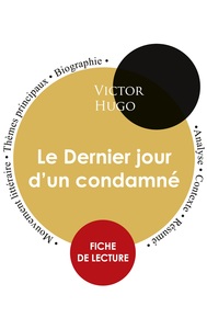 FICHE DE LECTURE LE DERNIER JOUR D'UN CONDAMNE DE VICTOR HUGO (ETUDE INTEGRALE)