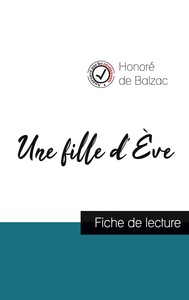 UNE FILLE D'EVE DE BALZAC (FICHE DE LECTURE ET ANALYSE COMPLETE DE L'OEUVRE)