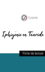 Iphigénie en Tauride de Euripide (fiche de lecture et analyse complète de l'oeuvre)