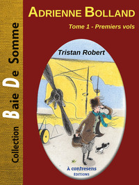 ADRIENNE BOLLAND tome 1- Premiers vols