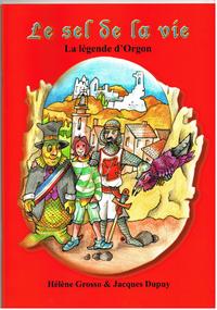 LE SEL DE LA VIE - LA LEGENDE D'ORGON