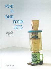 POETIQUE D'OBJETS - LIEU D'ART DE ACTION CONTEMPORAINE DE DUNKERQUE