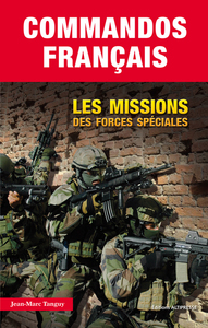 COMMANDOS FRANCAIS. LES MISSIONS DES FORCES SPECIALES