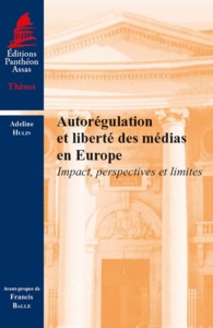 AUTOREGULATION ET LIBERTE DES MEDIAS EN EUROPE - IMPACT, PERSPECTIVES ET LIMITES