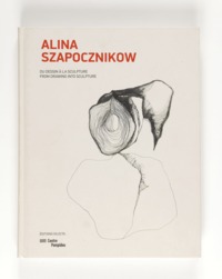 ALINA SZAPOCZNIKOW - DU DESSIN A LA SCULPTURE