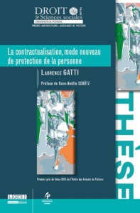 LA CONTRACTUALISATION, MODE NOUVEAU DE PROTECTION DE LA PERSONNE - PREMIER PRIX DE THESE 2015 DE L'O