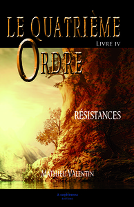 LE QUATRIÈME ORDRE - Résistances - LIVRE IV