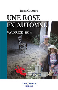 UNE ROSE EN AUTOMNE - VAUXREZIS 1914