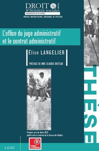 L'OFFICE DU JUGE ADMINISTRATIF ET LE CONTRAT ADMINISTRATIF - PREMIER PRIX DE THESE 2012 PUBLIE AVEC
