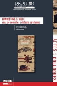 AGRICULTURE ET VILLE - VERS DE NOUVELLES RELATIONS JURIDIQUESSOUS LA DIRECTION DE BENOIT GRIMONPREZ