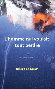 L'HOMME QUI VOULAIT TOUT PERDRE