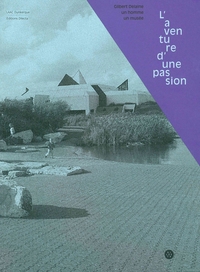L' AVENTURE D'UNE PASSION - GILBERT DELAINE, UN HOMME, UN MUSEE
