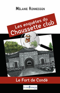 Les Enquêtes du Chaussette club - Le Fort de Condé