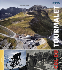 COL DU TOURMALET - LE COL LE PLUS FRANCHI PAR LE TOUR DE FRANCE CYCLISTE