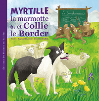 MYRTILLE LA MARMOTTE ET COLLIE LE BORDER - T6