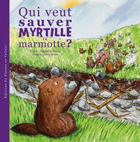 QUI VEUT SAUVER MYRTILLE LA MARMOTTE ?  T3