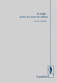 JE NEIGE (ENTRE LES MOTS DE VILLON)