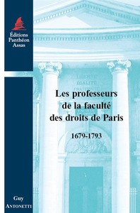 LES PROFESSEURS DE LA FACULTE DES DROITS DE PARIS 1679-1793