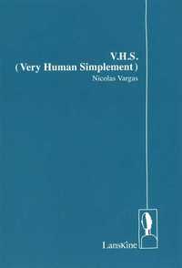 V.H.S - Very Human Simplement