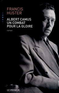 Albert Camus un combat pour la gloire