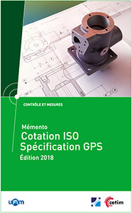 MEMENTO COTATION ISO - SPECIFICATION GPS (MISE A JOUR 2018) (REF : 4C16)