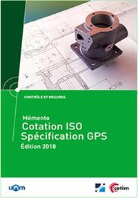 Memento cotation iso - specification gps (mise a jour 2018) (ref : 4c16)