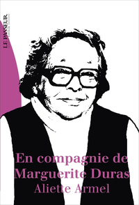 EN COMPAGNIE DE MARGUERITE DURAS