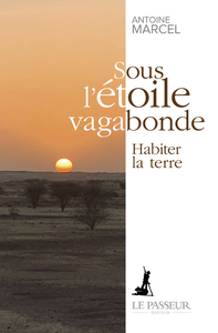 Sous l'étoile vagabonde - Habiter la terre