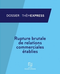 Rupture brutale de relations commerciales établies