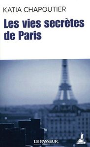 Les vies secrètes de Paris