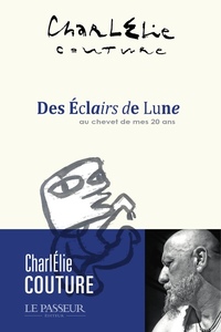 DES ECLAIRS DE LUNE - AU CHEVET DE MES VINGT ANS