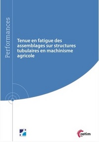 TENUE EN FATIGUE DES ASSEMBLAGES SUR STRUCTURES TUBULAIRES EN MACHINISME AGRICOLE