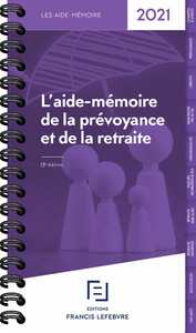 L'AIDE-MEMOIRE DE PREVOYANCE ET DE RETRAITE 2021