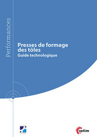 PRESSES DE FORMAGE DES TOLES - GUIDE TECHNOLOGIQUE