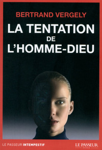 La tentation de l'homme-dieu