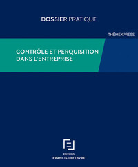 Contrôle et perquisition dans l'entreprise