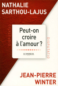 Peut-on croire à l'amour ?