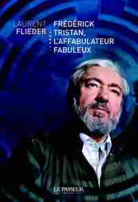 FREDERICK TRISTAN, L'AFFABULATEUR FABULEUX