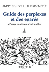 Guide des perplexes et des égarés - A l'usage du citoyen d'aujourd'hui