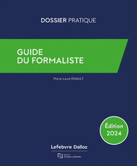 Guide du formaliste 2024 - De la rédaction à la publication : les formalités postérieures pour tout acte notarié