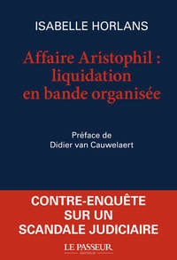 L'affaire Aristophil : liquidation en bande organisée