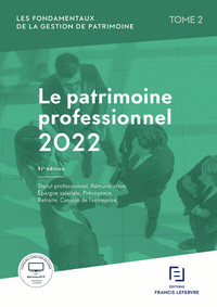 Les Fondamentaux de la gestion de patrimoine - Tome 2 Patrimoine professionnel 2022