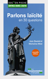 PARLONS LAICITE EN 30 QUESTIONS - NOUVELLE EDITION